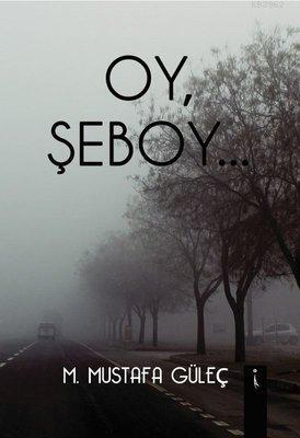 Oy Şeboy | M. Mustafa Güleç | İkinci Adam Yayınları