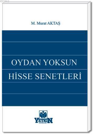 Oydan Yoksun Hisse Senetleri | M. Murat Aktaş | Yetkin Yayınları