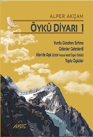 Öykü Diyarı 1 | Alper Akçam | Abis Yayınları