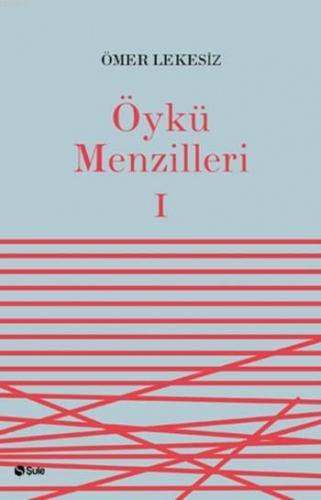 Öykü Menzilleri 1 | Ömer Lekesiz | Şule Yayınları