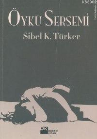 Öykü Sersemi | Sibel K. Türker | Doğan Kitap