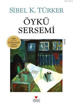 Öykü Sersemi | Sibel K. Türker | Can Yayınları