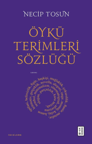 Öykü Terimleri Sözlüğü | Necip Tosun | Ketebe Yayınları