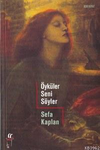 Öyküler Seni Söyler | Sefa Kaplan | Oğlak Yayınları