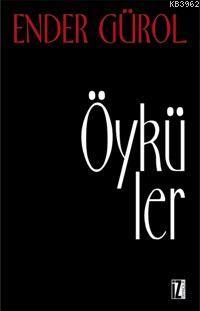 Öyküler | Ender Gürol | İz Yayıncılık