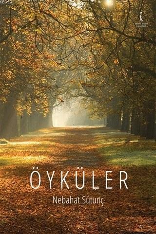 Öyküler | Nebahat Sütunç | İkinci Adam Yayınları