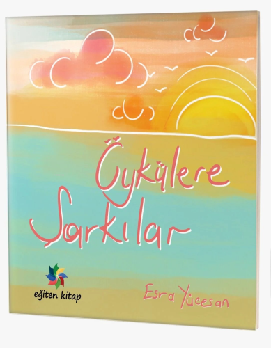 Öykülere Şarkılar | Esra Yücesan | Eğiten Kitap