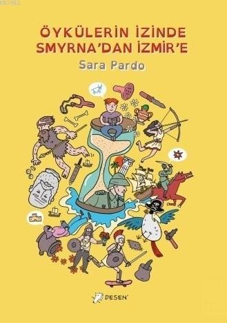 Öykülerin İzinde Smyrna'dan İzmir'e | Sara Pardo | Desen Yayınları