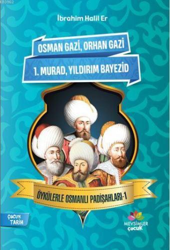 Öykülerle Osmanlı Padişahları - 1 | İbrahim Halil Er | Mevsimler Kitap