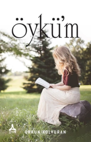 Öykü'M | Orkun Kolvuran | Sonçağ Yayınları