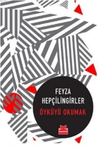 Öyküyü Okumak | Feyza Hepçilingirler | Kırmızıkedi Yayınevi