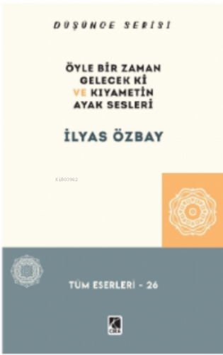 Öyle Bir Gelecek ki ve Kıyametin Ayak Sesleri | İlyas Özbay | Çıra Yay