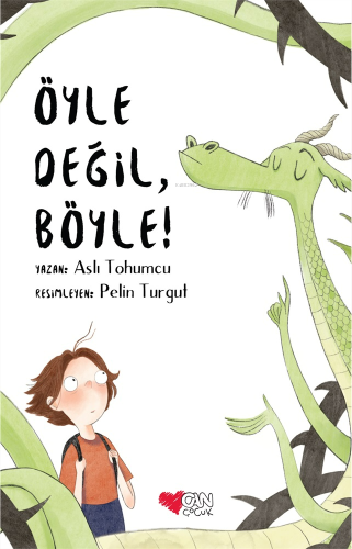 Öyle Değil, Böyle | Aslı Tohumcu | Can Çocuk Yayınları