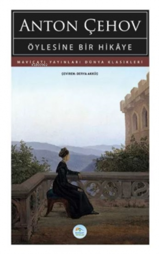 Öylesine Bir Hikaye | Anton Pavloviç Çehov | Maviçatı Yayınları