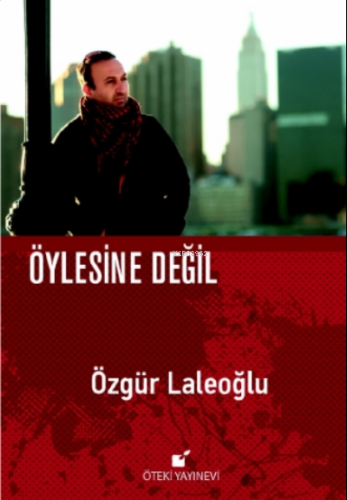 Öylesine Değil | Özgür Laleoğlu | Öteki Yayınevi