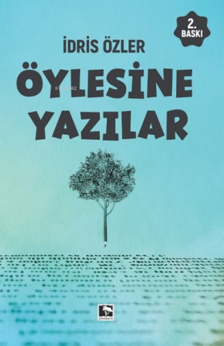 Öylesine Yazılar | İdris Özler | Çınaraltı Yayın Dağıtım