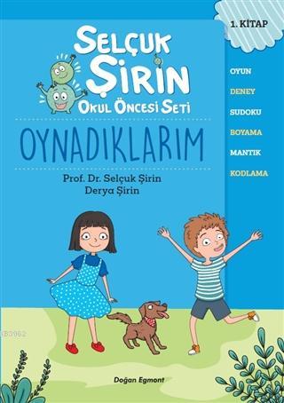 Oynadıklarım - Selçuk Şirin Okul Öncesi Seti 1 | Derya Şirin | Doğan E