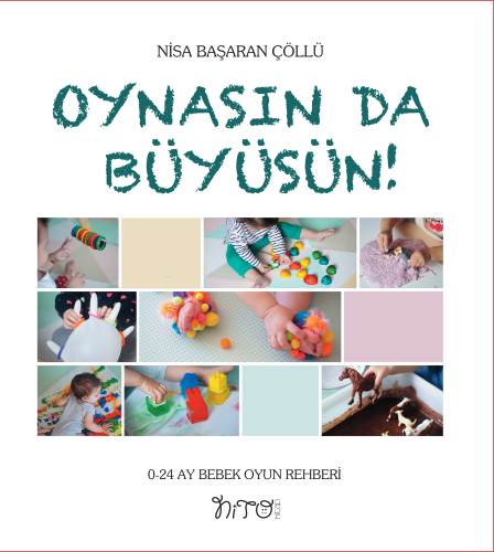 Oynasında Büyüsün | Nisa Başaran Çöllü | Nito Kitap