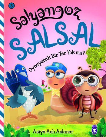 Oynayacak Bir Yer Yok Mu? (4+ Yaş); Salyangoz Salsal 3 | Asiye Aslı As