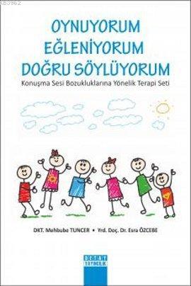 Oynuyorum Eğleniyorum Doğru Söylüyorum; onuşma Sesi Bozukluklarına Yön