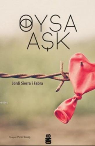 Oysa Aşk | Jordi Sierra i Fabra | On8 Kitap