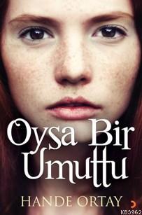 Oysa Bir Umuttu | Hande Ortay | Cinius Yayınları