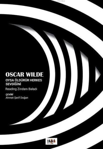 Oysa Öldürür Herkes Sevdiğini; Reading Zindanı Baladı | Oscar Wilde | 