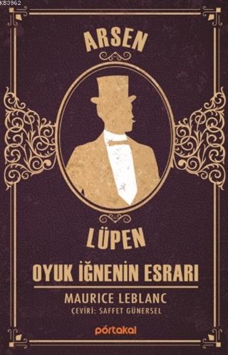 Oyuk İğnenin Esrarı - Arsen Lüpen | Maurice Leblanc | Portakal Kitap