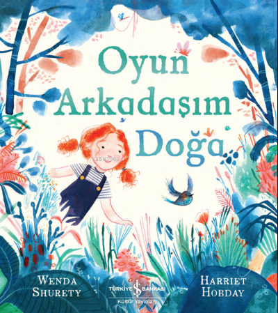 Oyun Arkadaşım Doğa | Wenda Shurety | Türkiye İş Bankası Kültür Yayınl