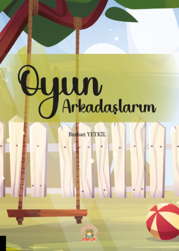 Oyun Arkadaşlarım | Burhan Yetkil | Akademisyen Çocuk