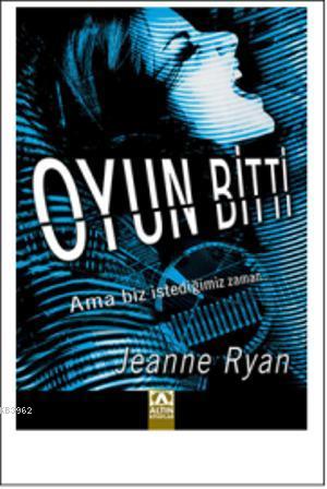 Oyun Bitti | Jeanne Ryan | Altın Kitaplar