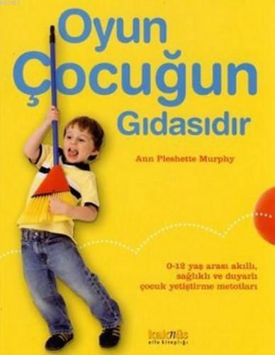 Oyun Çocuğun Gıdasıdır | Ann Pleshette | Kaknüs Yayınları