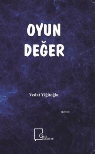 Oyun Değer | Vedat Yiğitoğlu | Gece Akademi