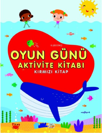 Oyun Günü Aktivite Kitabı Kırmızı Kita | Kolektif | 0-6 Yaş Yayınları