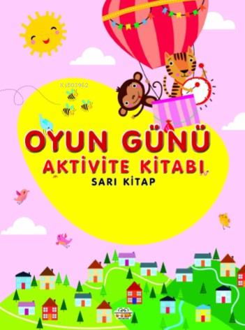 Oyun Günü Aktivite Kitabı Sarı Kitap | Kolektif | 0-6 Yaş Yayınları