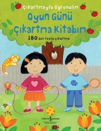 Oyun Günü Çıkartma Kitabım; Çıkartmayla Öğrenelim | Felicity Brooks | 