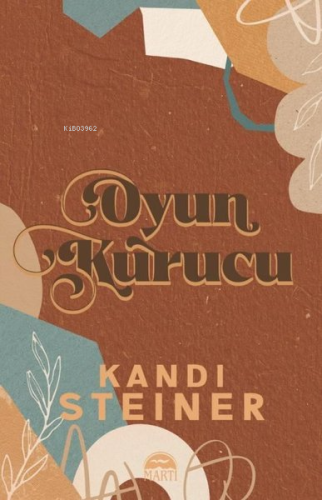 Oyun Kurucu | Kandi Steiner | Martı Yayınları