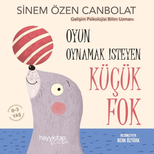 Oyun Oynamak İsteyen Küçük Fok | Sinem Özen Canbolat | Hayy Kitap