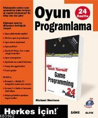 Oyun Programlama; 24 Saatte Herkes İçin! | Michael Morrison | Alfa Bas