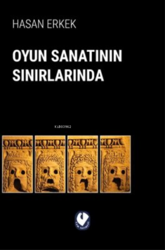 Oyun Sanatının Sınırlarında | Hasan Erkek | Cem Yayınevi