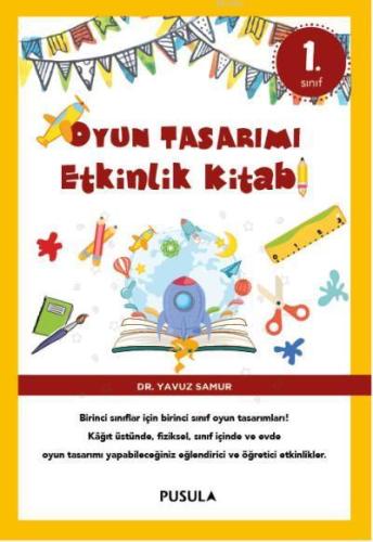 Oyun Tasarımı Etkinlik Kitabı 1. Sınıf | Yavuz Samur | Pusula Yayıncıl