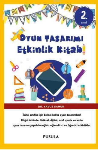 Oyun Tasarımı Etkinlik Kitabı 2. Sınıf | Yavuz Samur | Pusula Yayıncıl