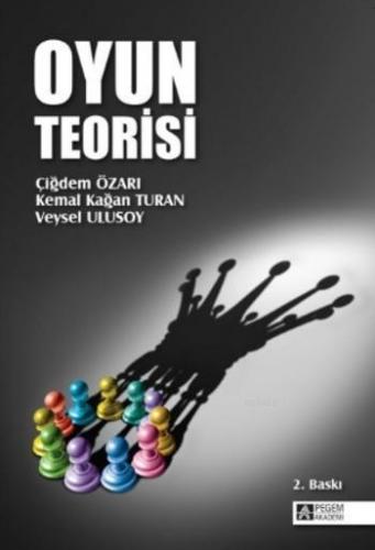 Oyun Teorisi | Çiğdem Özarı | Pegem Akademi Yayıncılık