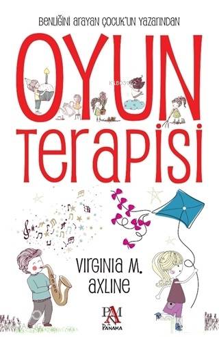 Oyun Terapisi | Virginia M. Axline | Panama Yayıncılık