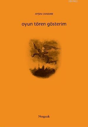 Oyun Tören Gösterim | Ayşın Candan | Norgunk Yayıncılık