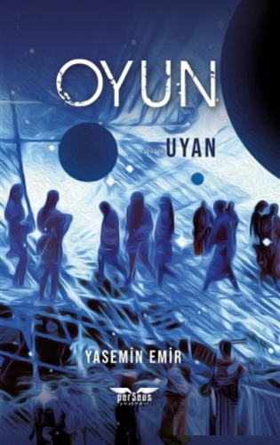 Oyun - Uyan | Yasemin Emir | Perseus Yayınevi