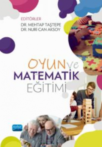 Oyun ve Matematik Eğitimi | Mehtap Taştepe | Nobel Akademik Yayıncılık