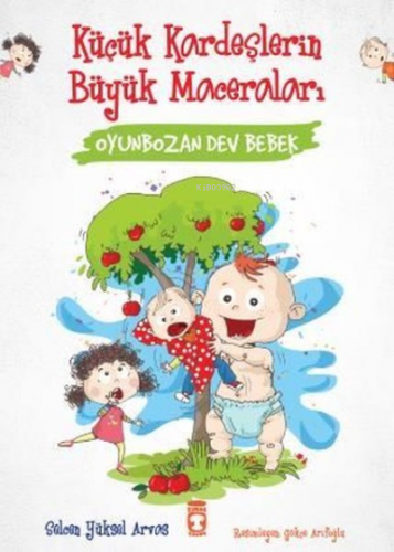 Oyunbozan Dev Bebek - Küçük Kardeşlerin Büyük Maceraları | Selcen Yüks