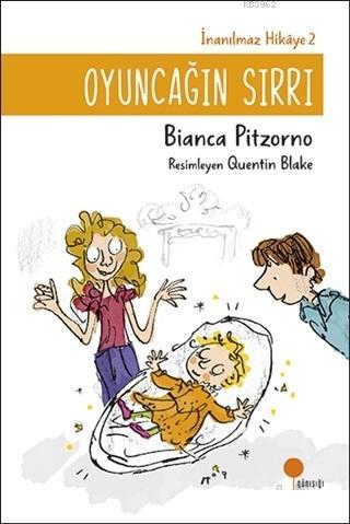 Oyuncağın Sırrı - İnanılmaz Hikaye 2 | Bianca Pitzorno | Günışığı Kita