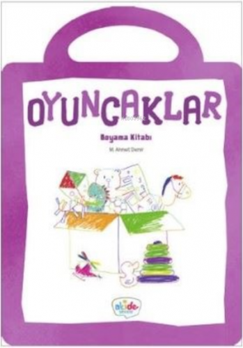 Oyuncaklar Boyama Kitabı | M. Ahmet Demir | Akide Şekeri